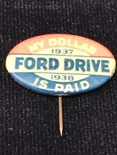 1937/1938 My Dollar is Paid Ford Drive Automobile Vintage Pin Pinback Button picture