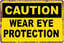 Caution Wear Eye Protection Vintage Tin Metal Signs Home Décor 8x12 picture