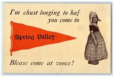 c1910's I'm Chust Longing To Haf You Come To Spring Valley Minnesota MN Postcard picture