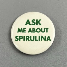 Vintage Ask Me About Spirulina 2.25” Nutritional Supplement Promotional Button picture