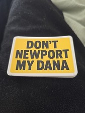 Dont Newport My Dana Dana Point Sticker Newport Beach New  picture