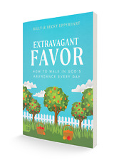 Extravagant Favor: How to Walk in God's Abundance Every Day Paperback – August 1 picture