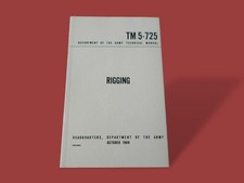 U.S ARMY RIGGING BOOK ROPES KNOTS & SPLICES HEAVY LOADS GUIDE HANDBOOK TM 5-725 picture