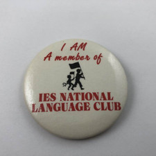 I AM A MEMBER OF IES NATIONAL LANGUAGE CLUB Vintage Promo Button Pinback picture