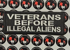 Veterans Before Illegals Embroidered Patch MW032 picture