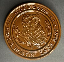 Frankoma Round Owl Trivet Whooo Have a Hootin Good Day 6