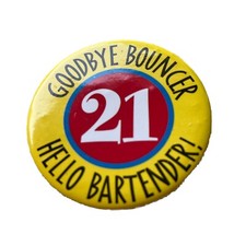 Vintage Goodbye Bouncer Hello Bartender 21st Birthday Pin Button 2” picture
