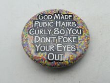Vtg GOD MADE CURLY P*BES TO PROTECT YOUR EYES Badge Button PIn Pinback As Is S1 picture