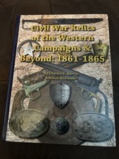 Civil War Relics Of The Western Campaign And Beyond 1861-1865 picture