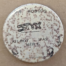 STYX Mr. Roboto Kilroy Was Here Pin Button Badge A Minit 2.25
