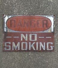 Vintage Industrial Danger No Smoking Sign 20” x 28” Sign With Natural Patina picture