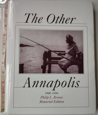 *SIGNED* The Other ANNAPOLIS: 1900-1950, Philip L. BROWN, Memorial Edition 2010 picture