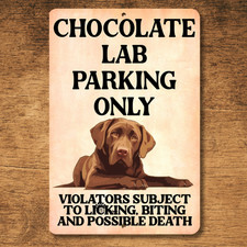 Chocolate Lab Parking Sign brown labrador dog funny metal tin wall art gift picture