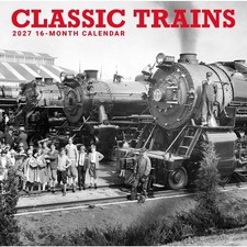 CLASSIC TRAINS - 2027 WALL CALENDAR - BRAND NEW - 270518 picture