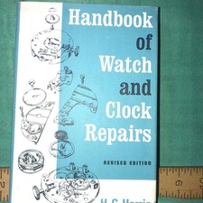 Hb/Dc Handbook Of Watch And Clock Repairs H.G.Harris 1972 Lot W picture