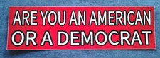 ARE YOU AN AMERICAN OR A DEMOCRAT (10