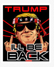 Trump 2024 I'll Be Back President United States Bumper Sticker 4
