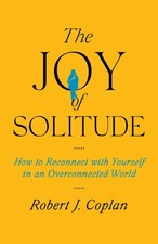 The Joy of Solitude: How to Reconnect with Yourself in an Overconnected World picture