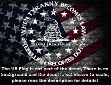 When Tyranny Becomes Law Rebellion Becomes Duty Gadsden Don't Tread On Me Decal picture