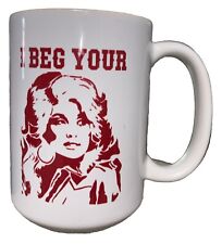 I Beg Your Pardon Dolly Parton Coffee Cup Mug Orca Coatings picture