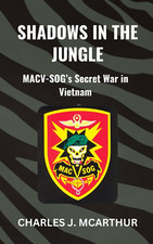 Shadows in the Jungle: MACV-SOG's Secret War in Vietnam (Those Who Served) picture
