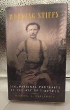 WORKING STIFFS  -   OCCUPATIONAL PORTRAITS IN THE AGE OF TINTYPES – 1ST ED HC DJ picture