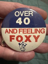 Vintage Humorous Funny Novel Tees Pinback Button Over 40 & Feeling Foxy picture