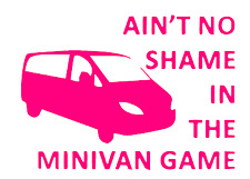 Ain't no shame in the minivan game funny vinyl decal car bumper sticker 034 picture