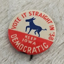 Vintage 1938 Vote It Straight in ’38 Keep Iowa Democratic 1” Pinback Button picture