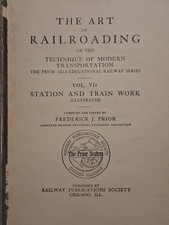 1907 THE ART OF RAILROADING Frederick Prior VOL 7 Station and Train Work illustr picture