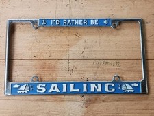 Vintage I'd Rather Be Sailing Metal License Plate Frame Sailboat Rare Design picture