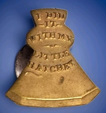 1878 George Washington Honesty Hatchet Brass Axe Head President Political Pin picture