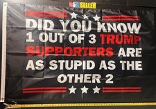 Donald Trump Sucks Flag FREE USA Ship 1 In 3 Voters As Dumb As Other 2 Sign 3x5’ picture