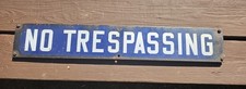 Vintage 30's-50's Porcelain on Steel No Trespassing Utility Sign 24