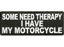 SOME NEED THERAPY Embroidered Jacket Vest Funny Biker Saying Patch Emblem picture