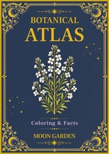 Botanical Atlas, Volume IV: Moon Garden Botanicals: 50 Vintage Botanical Illustr picture