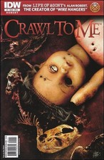 Crawl To Me #1A VG; IDW | low grade - Life of Agony's Alan Robert - w/Bag+Board picture