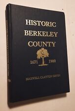 HISTORIC BERKELEY COUNTY, SOUTH CAROLINA 1671-1900 by MAXWELL CLAYTON ORVIN picture