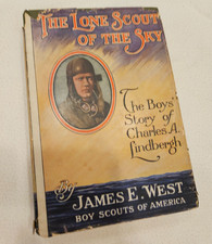 THE LONE SCOUT OF THE SKY- Story of Charles A. Lindbergh by James E. West - 1927 picture