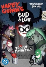 Harley Quinn's Bud and Lou: Trouble Times Two - Paperback, by Hed Ben - New h picture