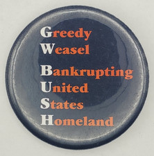 Vintage Anti George W Bush GW Presidential Pinback Button Greedy Weasel picture