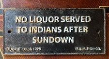 DURANT OK 1929 CAST IRON BAR SIGN NO LIQUOR SERVED TO INDIANS AFTER SUNDOWN picture