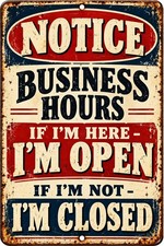 Business Hours Funny Sign If I'm Here I'm Open 8x12 Metal Shop Garage Decor picture