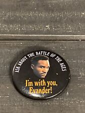 EVANDER HOLYFIELD THE BATTLE OF THE AGES BUTTON PIN PINBACK 2.25
