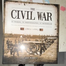 Jay Wertz The Civil War: In Words, In Photographs, In Memoriam 1861-1865 picture