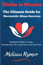 Victim to Warrior: The Ultimate Guide for Narcissistic Abuse Recovery: Healing t picture