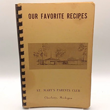 Our Favorite Recipes Spiral-Bound Cookbook St. Mary’s Parents Club Charlotte MI picture