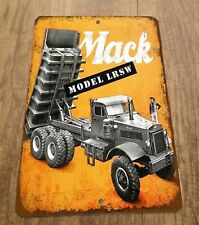 Mack Dump Truck Model LRSW Vintage Look 8x12 Metal Wall Sign picture