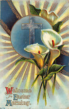 POSTCARD Welcome Easter Morning Cross and Lilies 1912 Embossed picture
