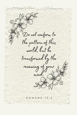 Romans 12:2 Do not conform to the pattern of this world, but be transformed by t picture